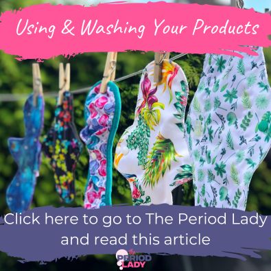 advice - using & washing menstrual products